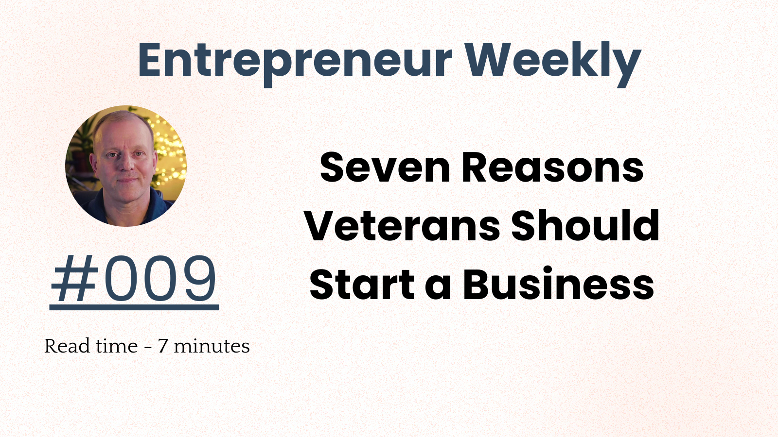 Seven Reasons Veterans Should Start a Business