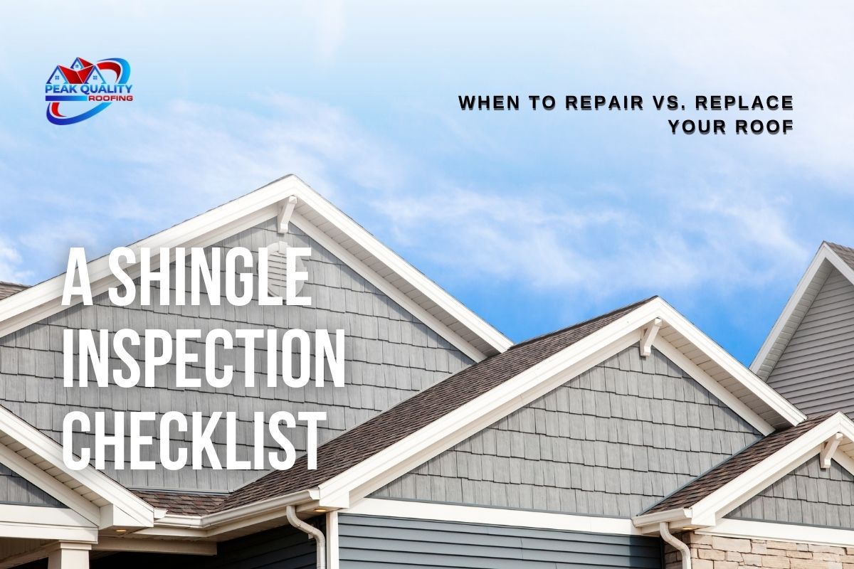 When to Repair vs. Replace Your Roof: A Shingle Inspection Checklist