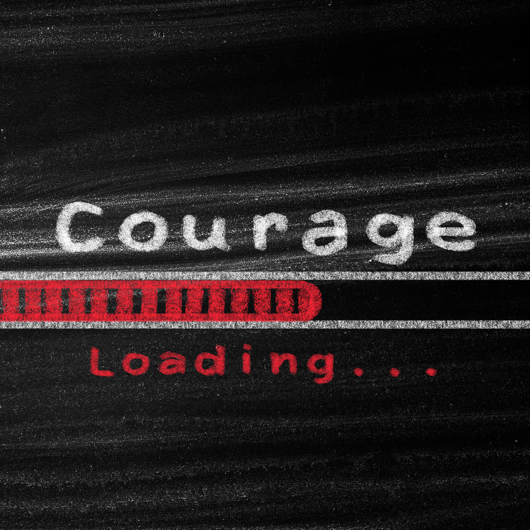 Giving Into Courage