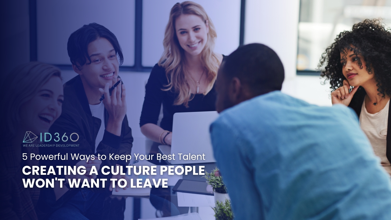 5 Powerful Ways to Keep Your Best Talent