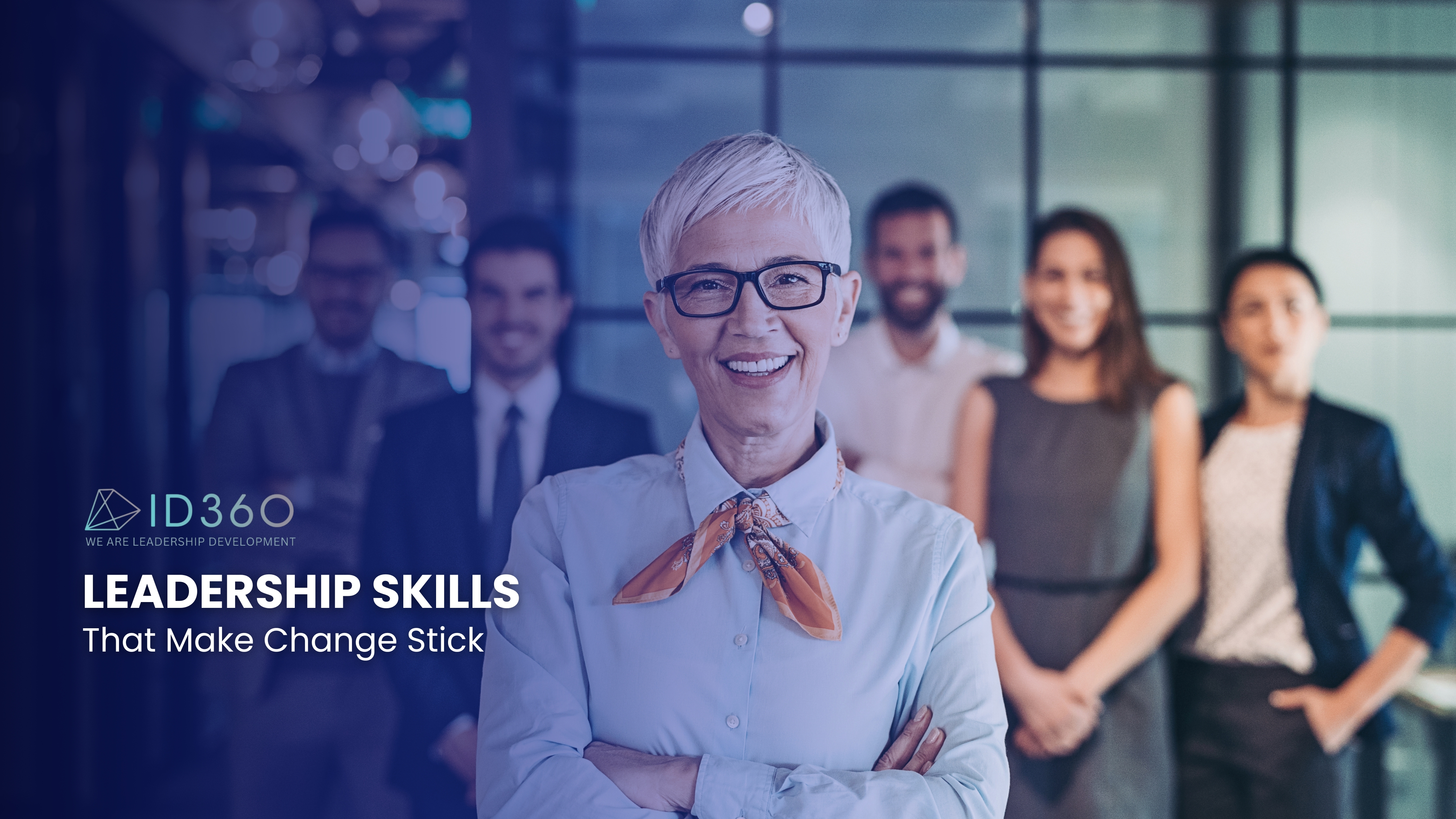 Leadership Skills That Make Change Stick