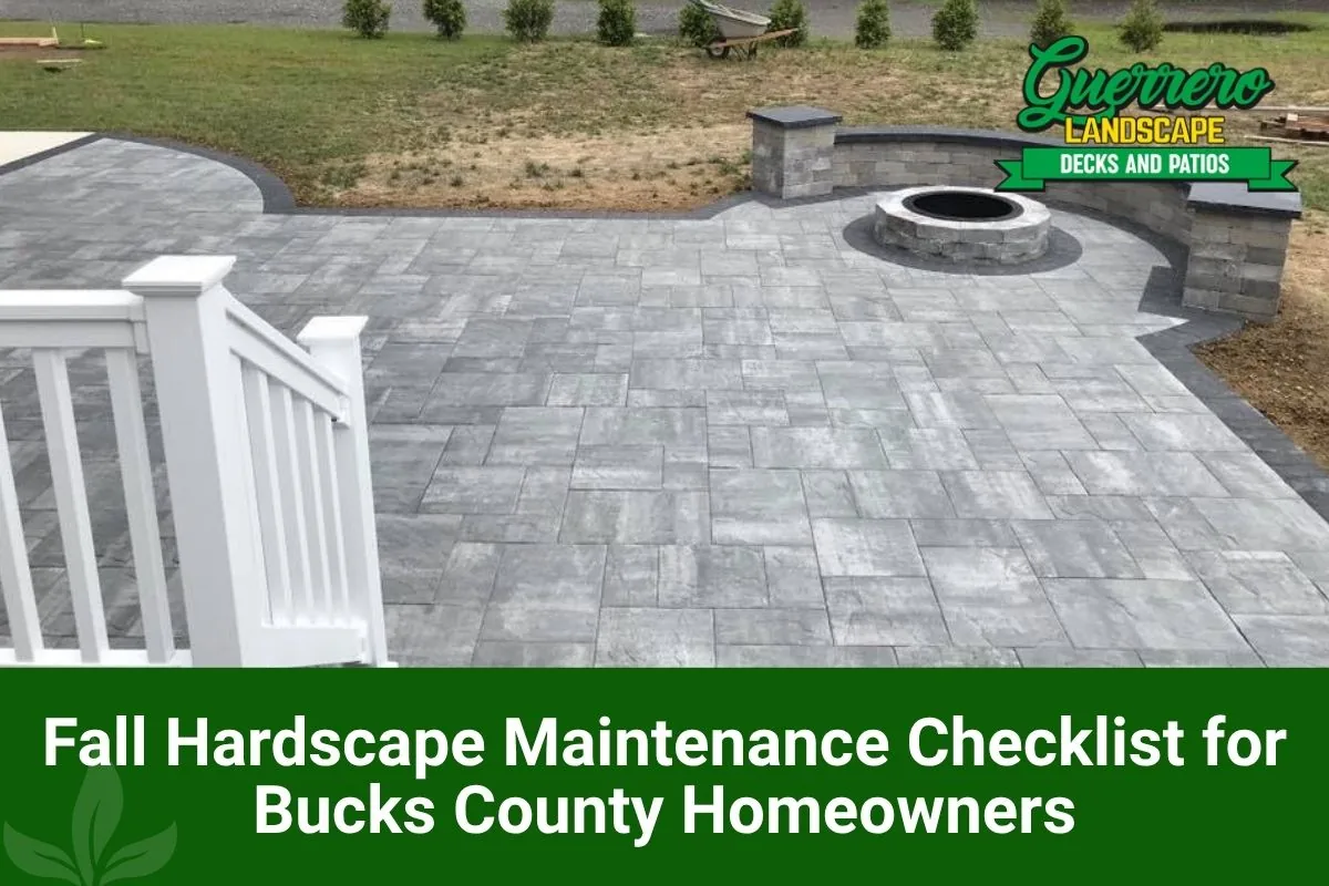 Fall Hardscape Maintenance Checklist for Bucks County Homeowners