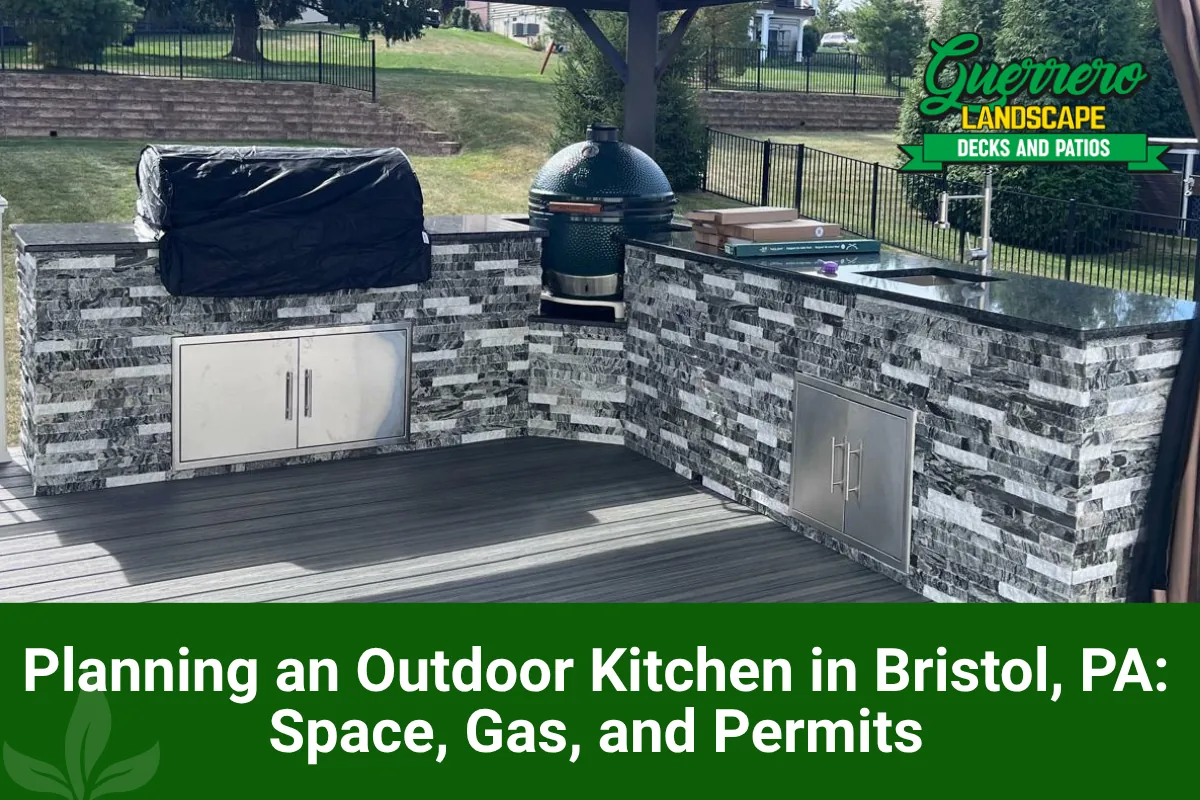Planning an Outdoor Kitchen in Bristol, PA: Space, Gas, and Permits