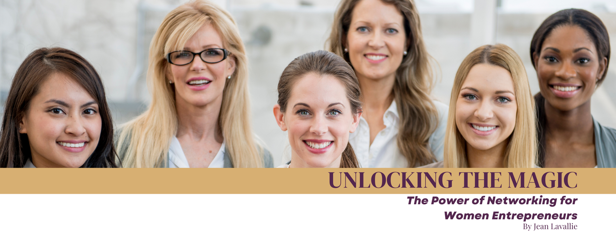 Unlocking The Magic: The Power of Networking For Women Entrepreneurs