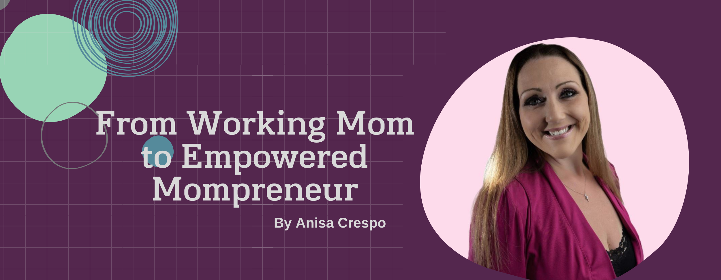 Banner image for From Working Mom to Empowered Mompreneur