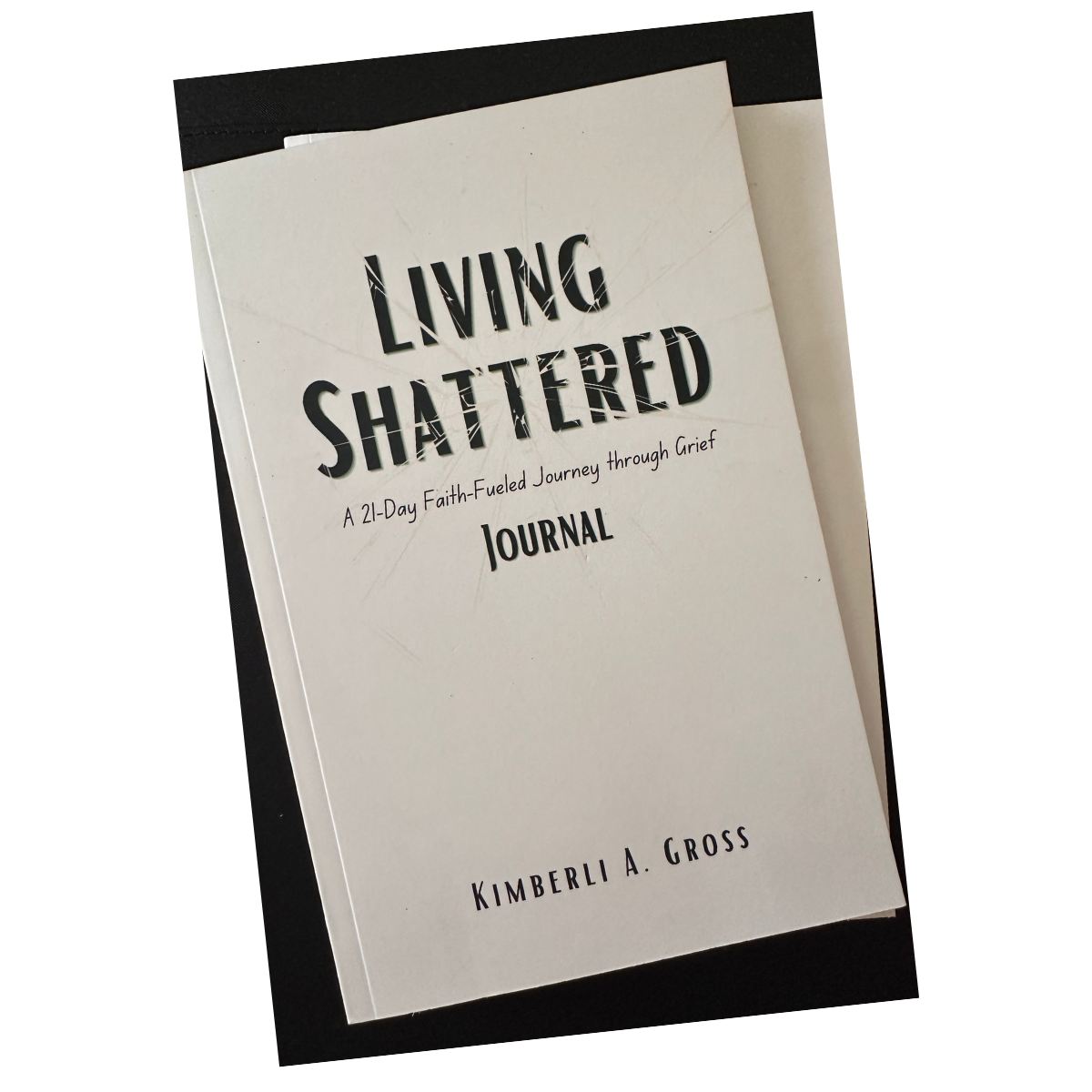 Image of Living Shattered: A 21-Day Faith Fueled Journey through Grief