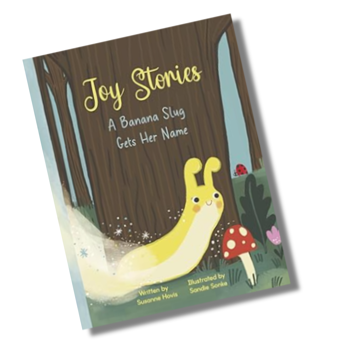 Joy Stories: A Banana Slug Gets Her Name