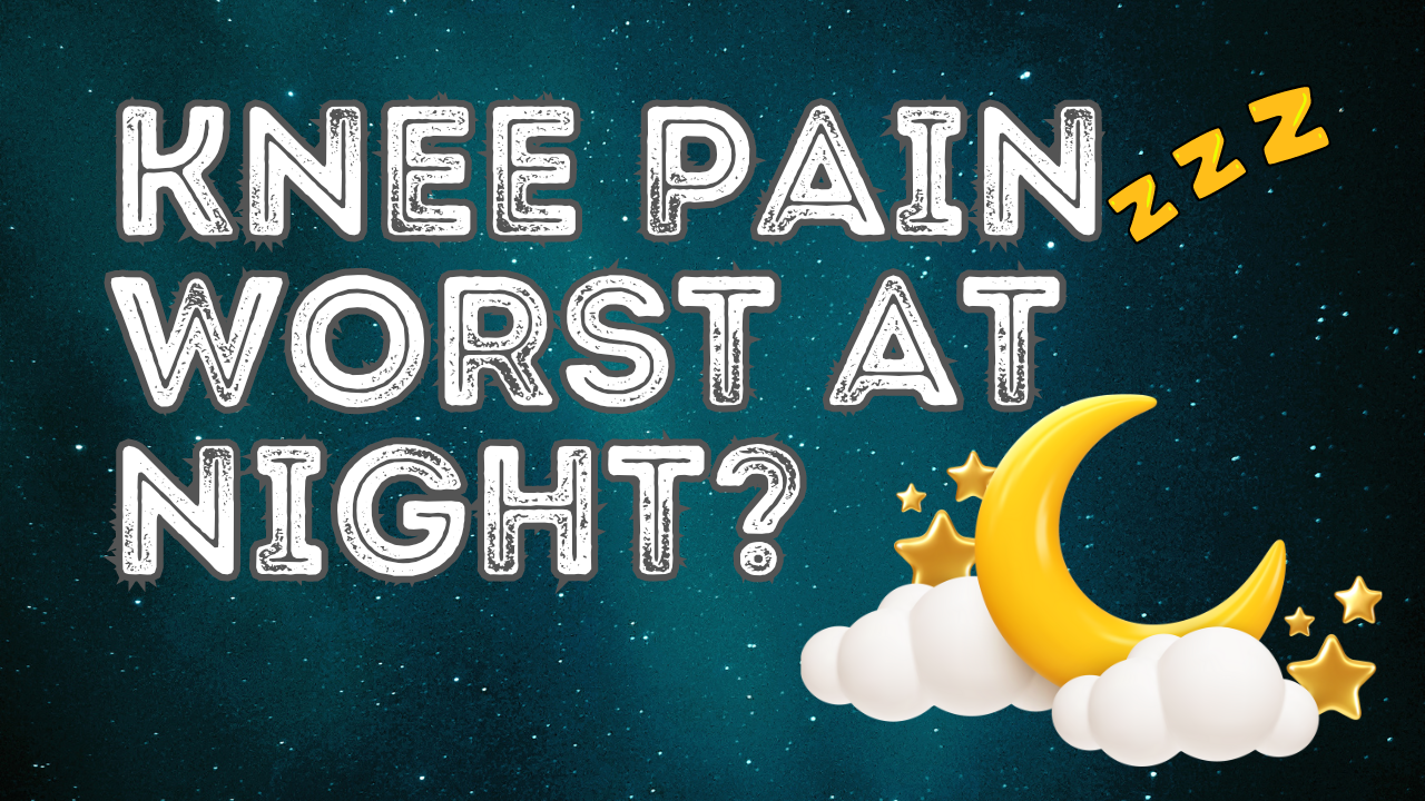 Knee Pain Worst at Night