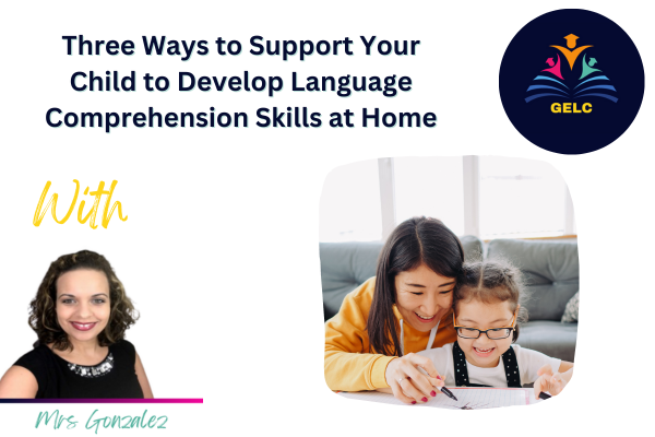 Three Ways to Support Your Child to Develop Language Comprehension Skills at Home