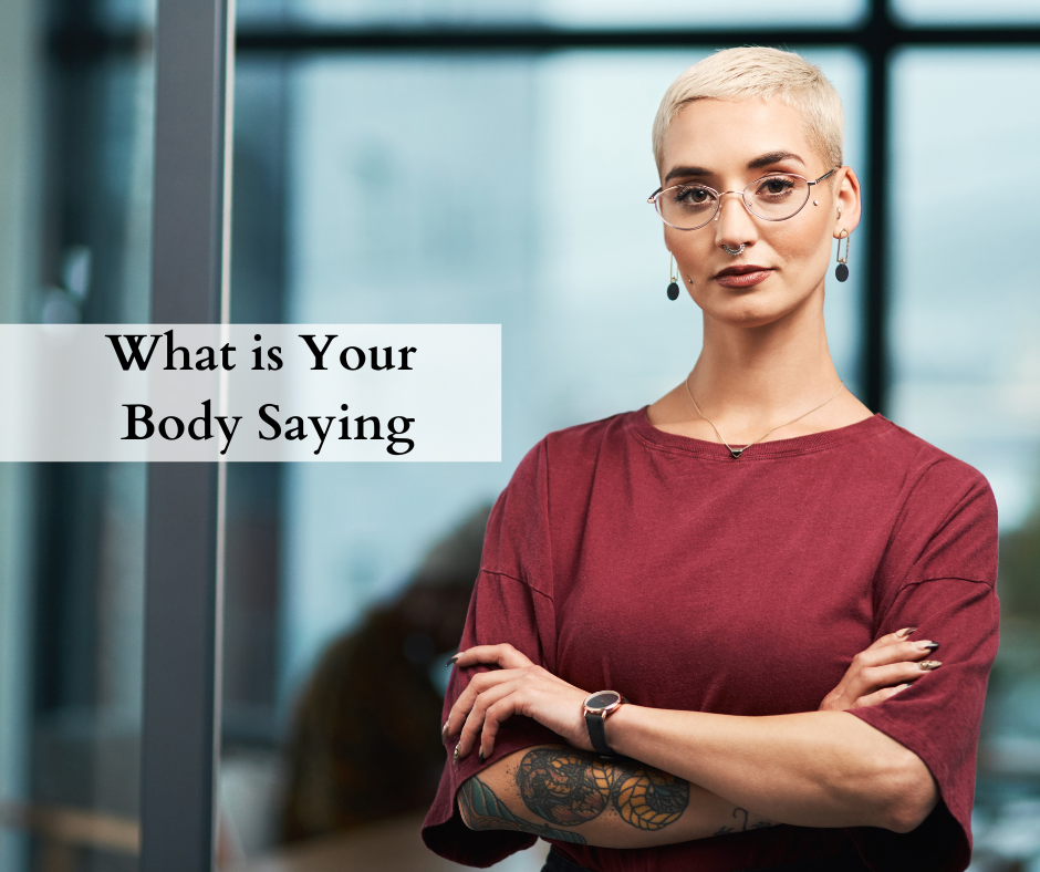 what is your body saying what is your body saying