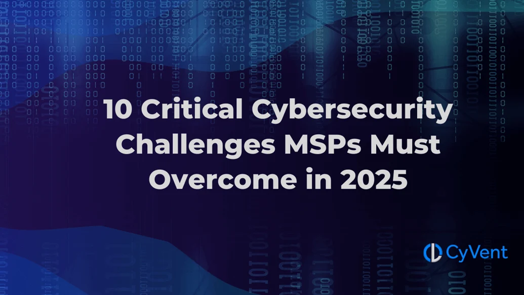 10 Cybersecurity Challenges MSPs Face in 2025: and How Advanced ...