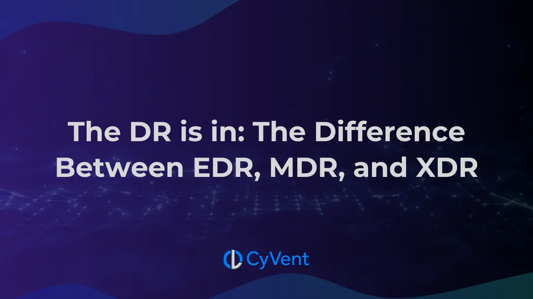 The DR is in: The Difference Between EDR, MDR, and XDR