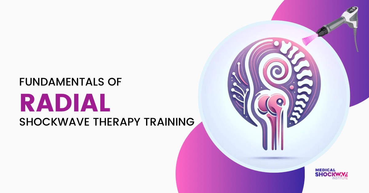 Fundamentals of Radial Shockwave Therapy