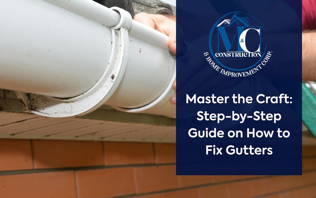 Master the Craft: Step-by-Step Guide on How to Fix Gutters