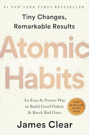 Atomic Habits by James Clear - Break bad habits by building good habits