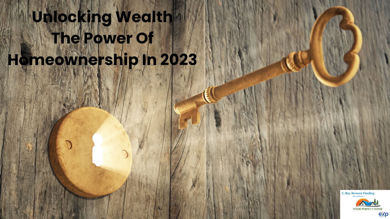 1 Unlocking Wealth The Power Of Homeownership In 2023 - Your Perfect Home