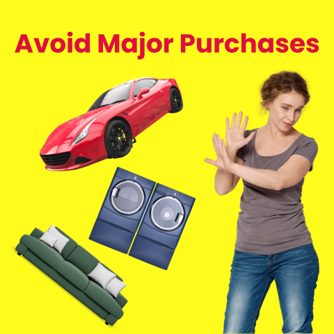 Avoid Major Purchases