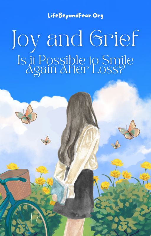 Reconciling Joy and Grief