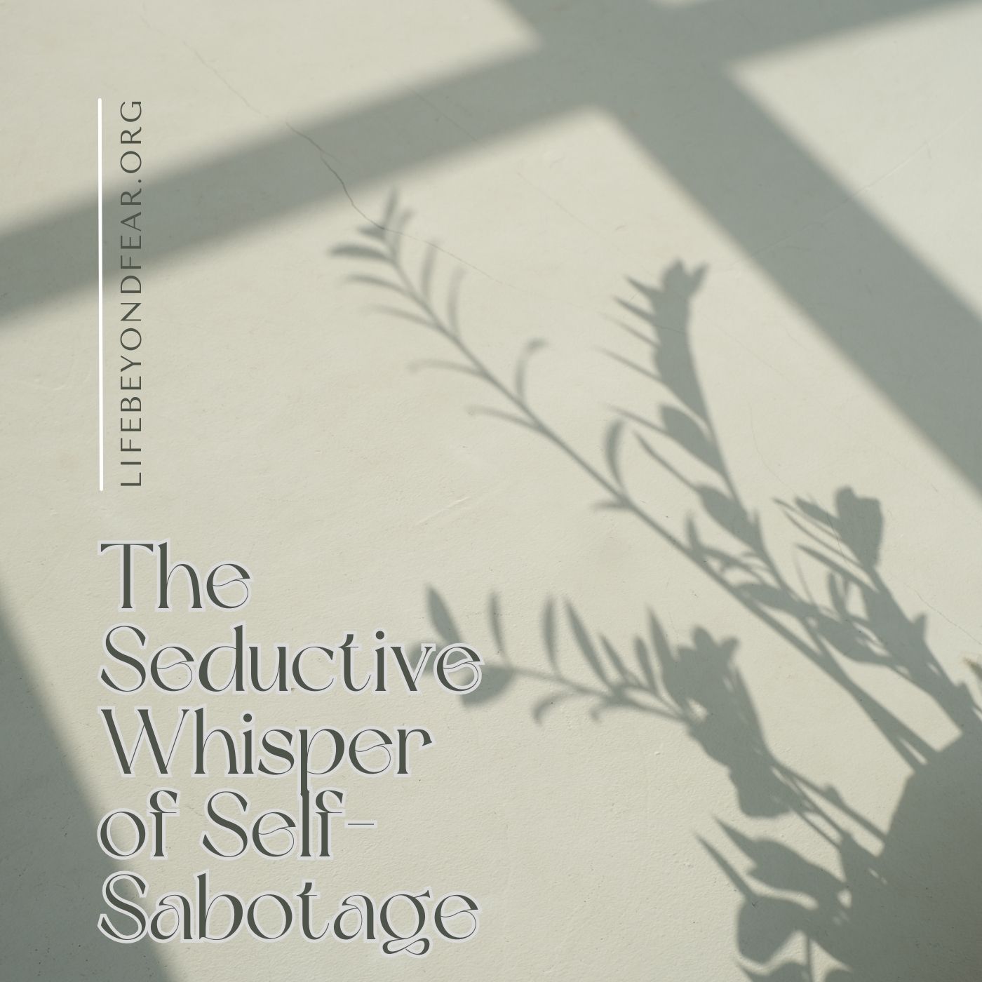The Seductive Whisper of Self-Sabotage