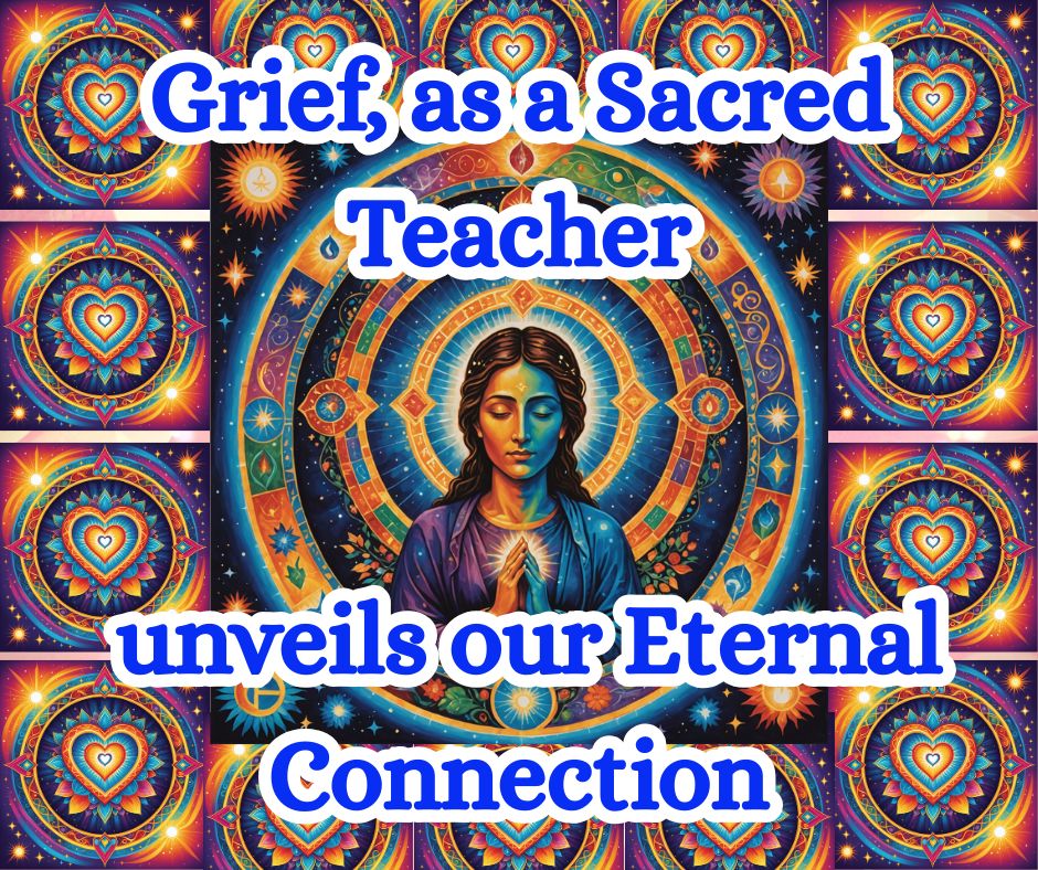 Grief The Sacred Teacher