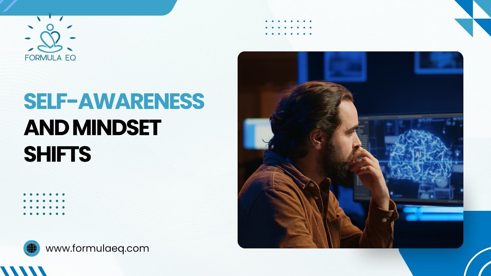 Are you feeling stuck in your personal or professional life? You may be overlooking the power of mindset transformation strategies. A fixed mindset can limit your growth, holding you back from achieving success. The good news is that by adopting a positive, growth-focused mindset, you can unlock new possibilities. This blog will guide you through effective strategies to transform your mindset, helping you overcome challenges and reach your fullest potential. Whether you're aiming for personal development or improving your leadership abilities, mindset transformation is key to unlocking lasting success. What is Mindset Transformation? Mindset transformation is the process of shifting from a fixed mindset to a growth-oriented mindset. This transformation involves changing the way you perceive challenges, learning, and failure. People with a fixed mindset often believe their abilities are static, but with the right strategies, anyone can cultivate a growth mindset. This mindset change impacts every area of life, from personal development to career progression, and helps you approach obstacles with a positive outlook. The core of mindset transformation lies in adopting the belief that your skills and intelligence can grow through effort and learning. By focusing on progress instead of perfection, you start seeing failures as opportunities for growth. In this post, we'll explore key strategies to help you achieve mindset transformation and apply them to your personal and professional life. Key Mindset Transformation Strategies to Apply Mindset transformation doesn’t happen overnight. It requires consistent effort and a focus on practical strategies that encourage growth. Here are some of the most effective strategies you can apply to your mindset: Focus on self-awareness and a mindset shift Reflecting on your thoughts and emotions allows you to understand the areas where your mindset needs work. Self-awareness is the first step toward change, as it helps you identify limiting beliefs and negative thought patterns. Once you acknowledge these barriers, you can take proactive steps to shift them. Set achievable goals Breaking large goals into smaller, more manageable tasks helps you focus on progress instead of perfection. Achieving small wins boosts confidence and motivates you to continue striving toward bigger goals. Practice resilience Resilience is the ability to bounce back from setbacks. By cultivating a resilient mindset, you’ll learn to face challenges with a positive attitude and use failures as stepping stones for success. These strategies, when applied consistently, create a powerful mindset shift that will propel you forward in all areas of your life. Interested in learning more strategies to transform your mindset? Head over to Formula EQ and discover how our resources can help you. Success Mindset Techniques A success mindset is essential for overcoming challenges and reaching your goals. One of the most powerful techniques for cultivating this mindset is visualization. By imagining your desired outcomes, you create a mental blueprint for success. This mental practice can improve motivation and help you stay on track, even when obstacles arise. Additionally, positive self-talk is another effective tool for developing a success-oriented mindset. Replace self-doubt with affirmations and encouraging words that support your goals. Every time you speak kindly to yourself, you reinforce your belief in your abilities, which ultimately drives success. Lastly, surrounding yourself with like-minded individuals is crucial. A supportive network that encourages growth and shares success stories can inspire you to push past your limits and strive for success. The Role of Leadership Mindset Training Effective leadership requires more than just strategic skills—it requires the right mindset. Leadership mindset training focuses on developing emotional intelligence, resilience, and the ability to inspire and motivate others. Leaders with a growth mindset believe in their team's potential and foster a culture of continuous improvement. Leadership mindset training can help individuals at any stage of their career develop a more adaptable, confident, and visionary approach to leadership. Whether you're an entrepreneur or part of a corporate team, applying these techniques will help you foster a more effective and successful leadership style. Explore leadership mindset training with Formula EQ to sharpen your leadership skills and achieve growth today. Neuroscience for Personal Growth The science behind mindset transformation is rooted in neuroscience. Studies have shown that our brains are plastic, meaning they can change and adapt over time. This concept is known as neuroplasticity. When you adopt new habits, challenge old beliefs, and consistently work toward personal growth, you’re physically rewiring your brain. Research based on Neuroscience for personal growth reveals that our mindset influences brain activity. Positive thinking, goal-setting, and problem-solving exercises stimulate areas of the brain associated with motivation and goal achievement. By understanding how the brain works, you can leverage these insights to create a more powerful mindset, leading to increased personal growth and success. Self-Awareness and Mindset Shifts Are you feeling stuck in your personal or professional life? You may be overlooking the power of mindset transformation strategies. A fixed mindset can limit your growth, holding you back from achieving success. The good news is that by adopting a positive, growth-focused mindset, you can unlock new possibilities. This blog will guide you through effective strategies to transform your mindset, helping you overcome challenges and reach your fullest potential. Whether you're aiming for personal development or improving your leadership abilities, mindset transformation is key to unlocking lasting success. What is Mindset Transformation? Mindset transformation is the process of shifting from a fixed mindset to a growth-oriented mindset. This transformation involves changing the way you perceive challenges, learning, and failure. People with a fixed mindset often believe their abilities are static, but with the right strategies, anyone can cultivate a growth mindset. This mindset change impacts every area of life, from personal development to career progression, and helps you approach obstacles with a positive outlook. The core of mindset transformation lies in adopting the belief that your skills and intelligence can grow through effort and learning. By focusing on progress instead of perfection, you start seeing failures as opportunities for growth. In this post, we'll explore key strategies to help you achieve mindset transformation and apply them to your personal and professional life. Key Mindset Transformation Strategies to Apply Mindset transformation doesn’t happen overnight. It requires consistent effort and a focus on practical strategies that encourage growth. Here are some of the most effective strategies you can apply to your mindset: Focus on self-awareness and a mindset shift Reflecting on your thoughts and emotions allows you to understand the areas where your mindset needs work. Self-awareness is the first step toward change, as it helps you identify limiting beliefs and negative thought patterns. Once you acknowledge these barriers, you can take proactive steps to shift them. Set achievable goals Breaking large goals into smaller, more manageable tasks helps you focus on progress instead of perfection. Achieving small wins boosts confidence and motivates you to continue striving toward bigger goals. Practice resilience Resilience is the ability to bounce back from setbacks. By cultivating a resilient mindset, you’ll learn to face challenges with a positive attitude and use failures as stepping stones for success. These strategies, when applied consistently, create a powerful mindset shift that will propel you forward in all areas of your life. Interested in learning more strategies to transform your mindset? Head over to Formula EQ and discover how our resources can help you. Success Mindset Techniques A success mindset is essential for overcoming challenges and reaching your goals. One of the most powerful techniques for cultivating this mindset is visualization. By imagining your desired outcomes, you create a mental blueprint for success. This mental practice can improve motivation and help you stay on track, even when obstacles arise. Additionally, positive self-talk is another effective tool for developing a success-oriented mindset. Replace self-doubt with affirmations and encouraging words that support your goals. Every time you speak kindly to yourself, you reinforce your belief in your abilities, which ultimately drives success. Lastly, surrounding yourself with like-minded individuals is crucial. A supportive network that encourages growth and shares success stories can inspire you to push past your limits and strive for success. The Role of Leadership Mindset Training Effective leadership requires more than just strategic skills—it requires the right mindset. Leadership mindset training focuses on developing emotional intelligence, resilience, and the ability to inspire and motivate others. Leaders with a growth mindset believe in their team's potential and foster a culture of continuous improvement. Leadership mindset training can help individuals at any stage of their career develop a more adaptable, confident, and visionary approach to leadership. Whether you're an entrepreneur or part of a corporate team, applying these techniques will help you foster a more effective and successful leadership style. Explore leadership mindset training with Formula EQ to sharpen your leadership skills and achieve growth today. Neuroscience for Personal Growth The science behind mindset transformation is rooted in neuroscience. Studies have shown that our brains are plastic, meaning they can change and adapt over time. This concept is known as neuroplasticity. When you adopt new habits, challenge old beliefs, and consistently work toward personal growth, you’re physically rewiring your brain. Research based on Neuroscience for personal growth reveals that our mindset influences brain activity. Positive thinking, goal-setting, and problem-solving exercises stimulate areas of the brain associated with motivation and goal achievement. By understanding how the brain works, you can leverage these insights to create a more powerful mindset, leading to increased personal growth and success. Self-Awareness and Mindset Shifts