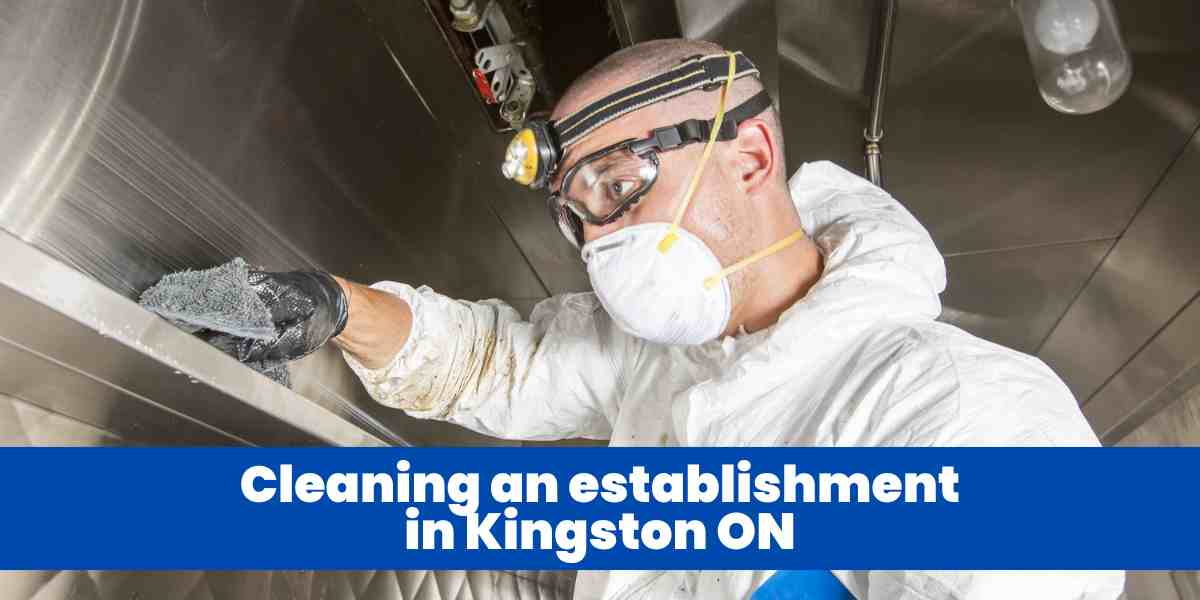 Cleaning an establishment in Kingston ON