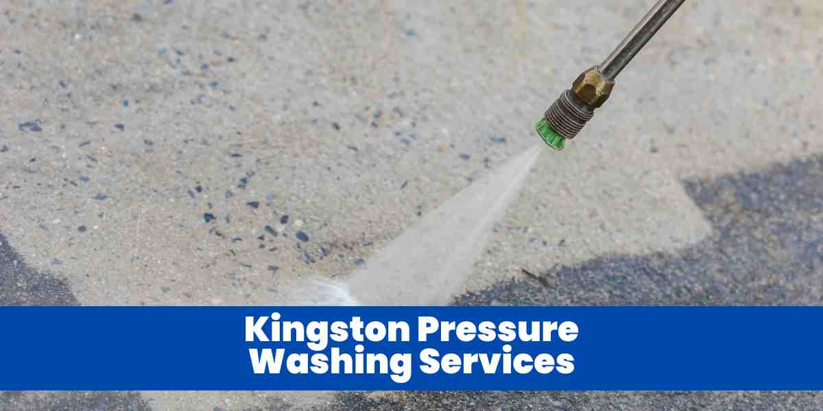 Kingston Pressure Washing Services