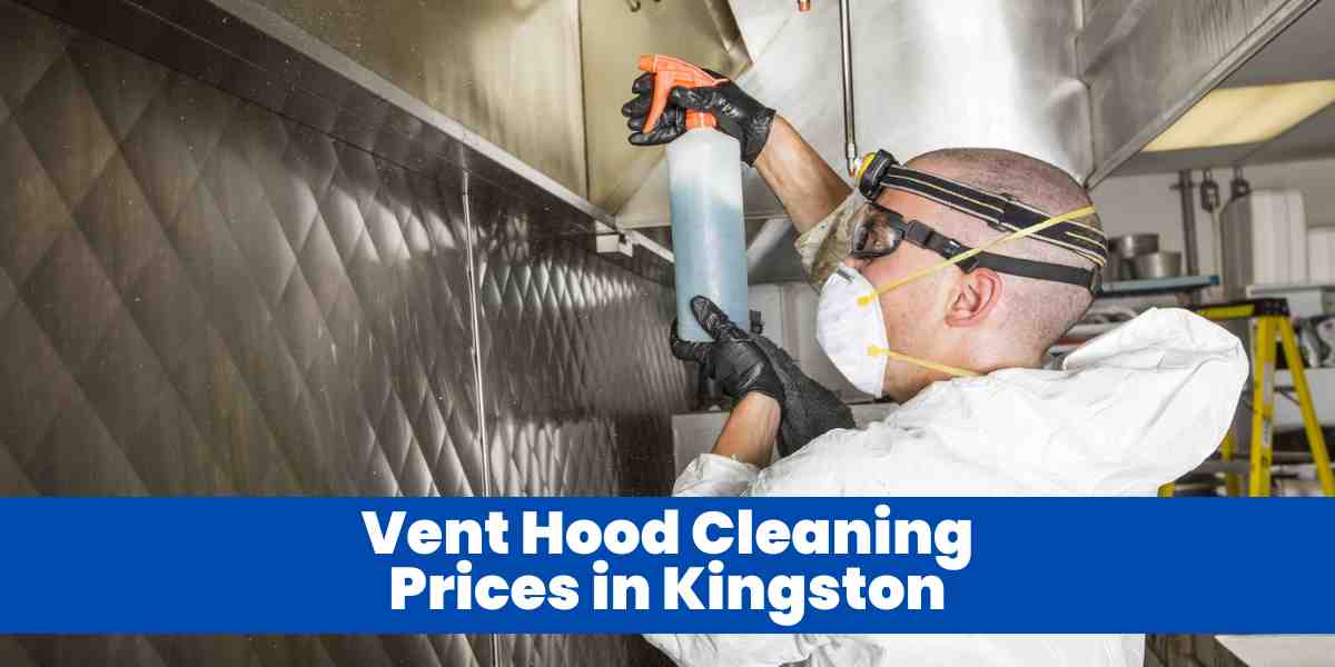 Vent Hood Cleaning Prices in Kingston