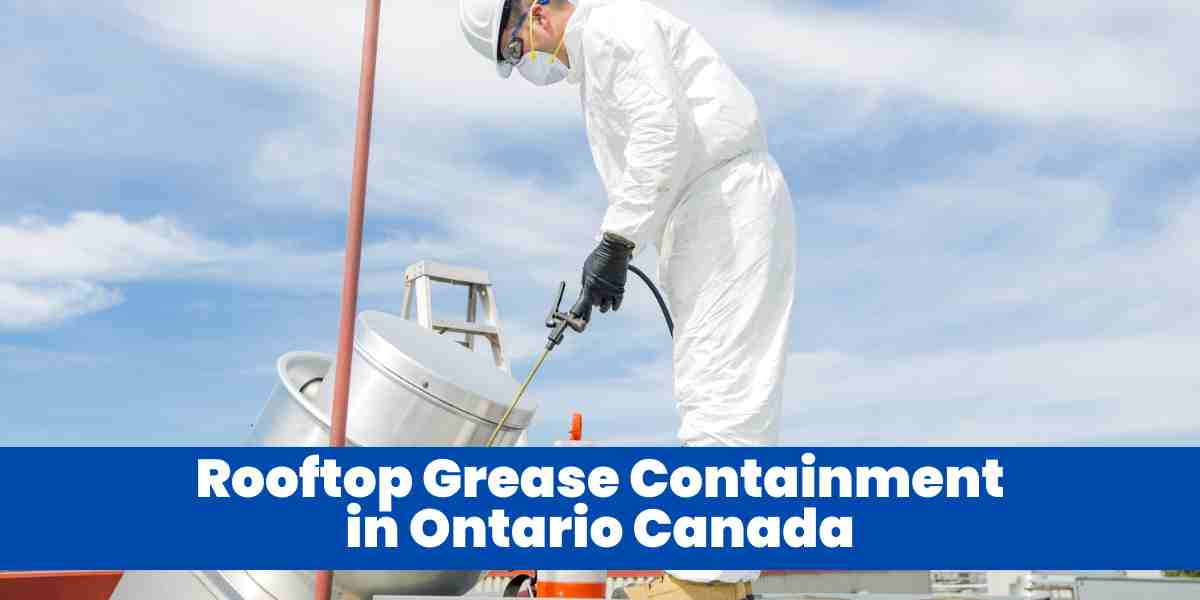 Rooftop Grease Containment in Ontario Canada