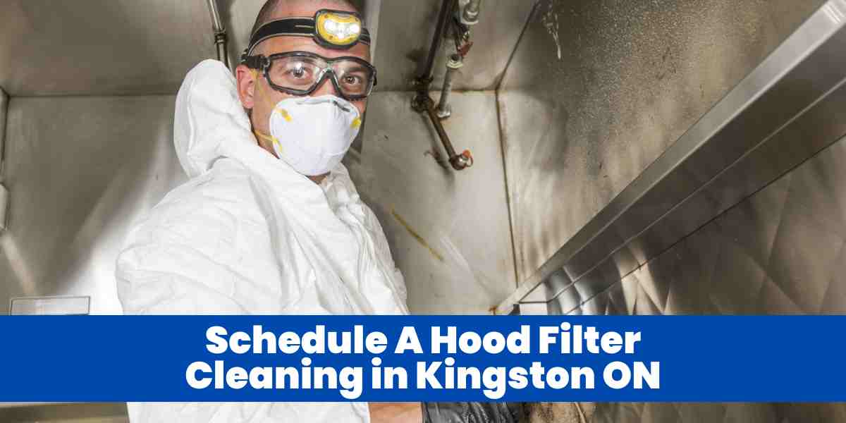 Schedule A Hood Filter Cleaning in Kingston ON