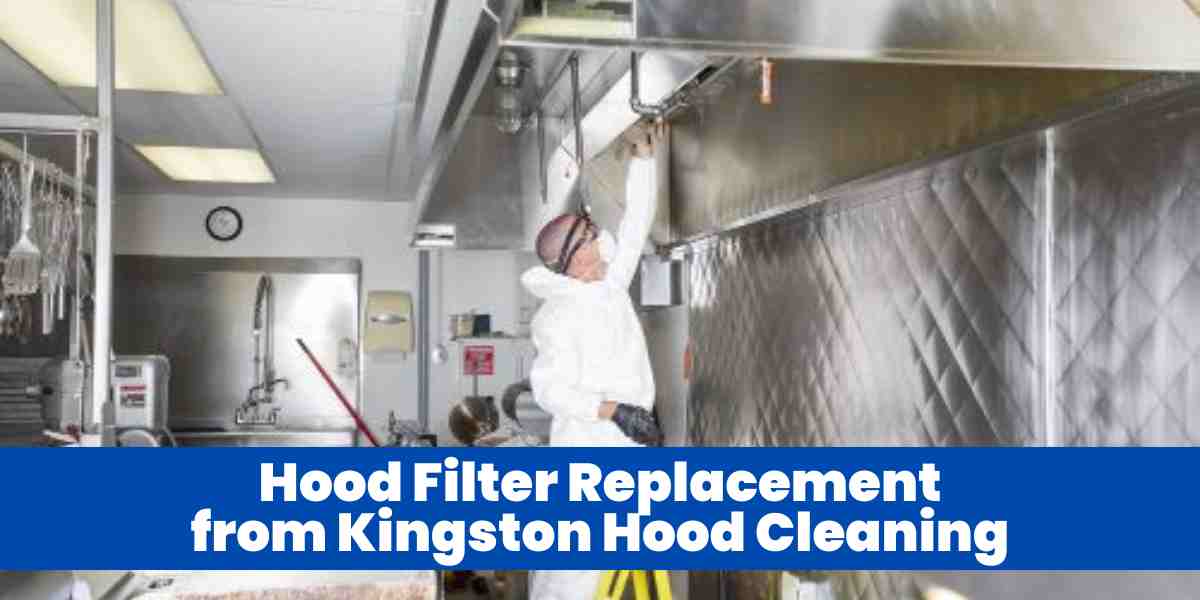 Hood Filter Replacement from Kingston Hood Cleaning