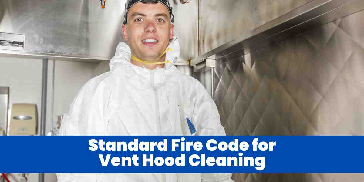Standard Fire Code for Vent Hood Cleaning