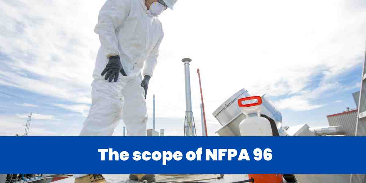 The scope of NFPA 96
