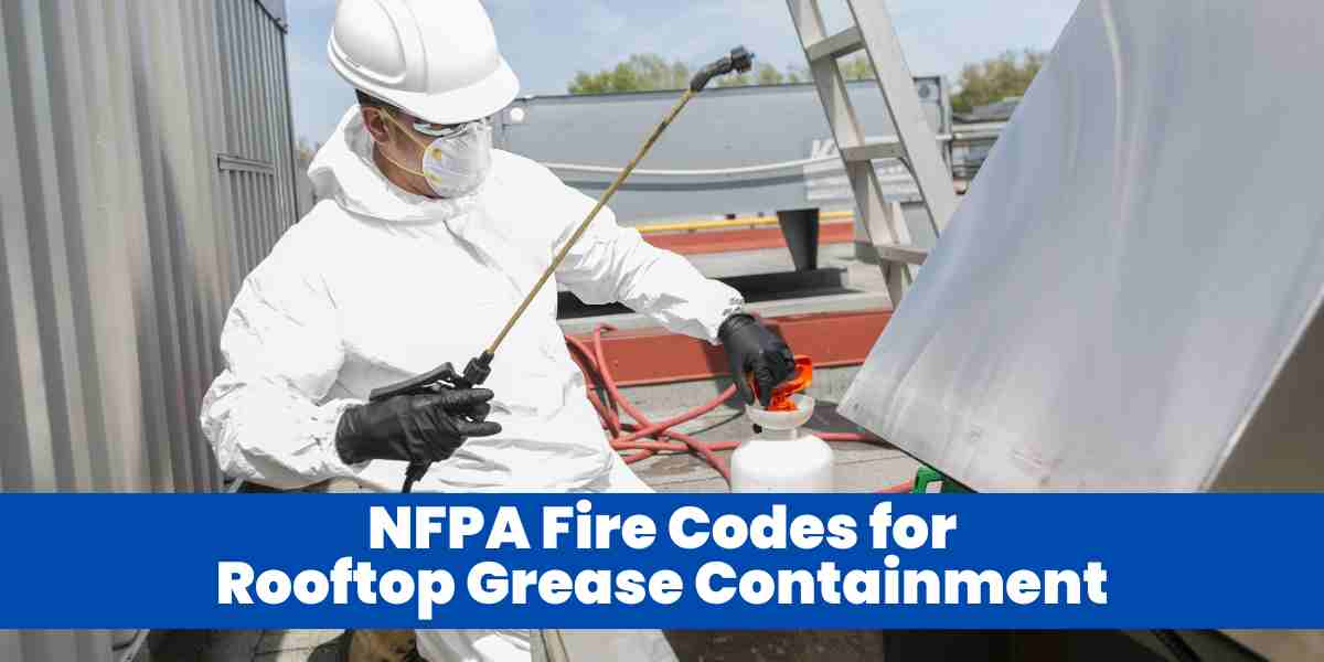 NFPA Fire Codes for Rooftop Grease Containment