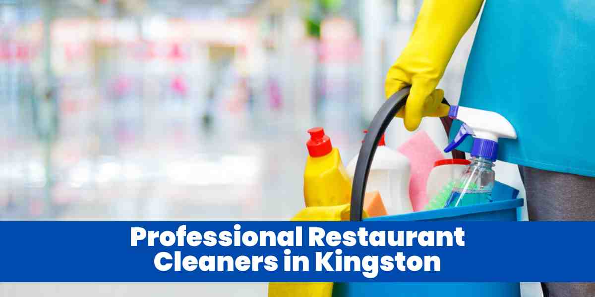 Professional Restaurant Cleaners in Kingston