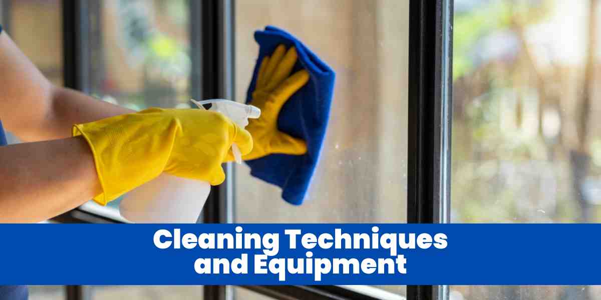 Cleaning Techniques and Equipment