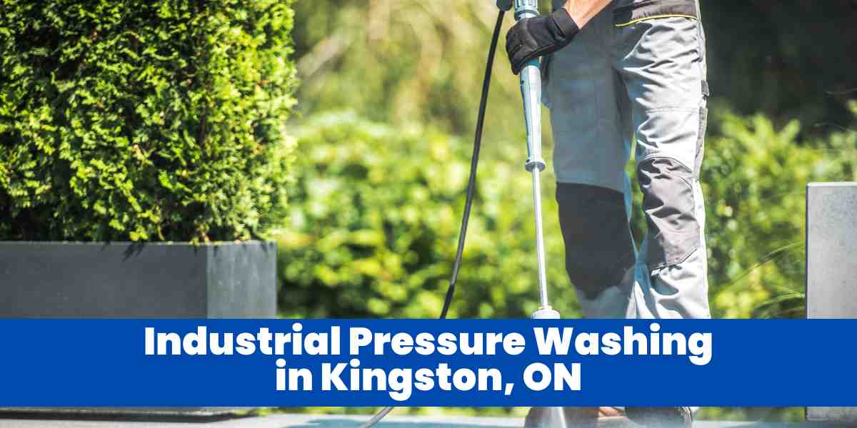 Industrial Pressure Washing in Kingston, ON