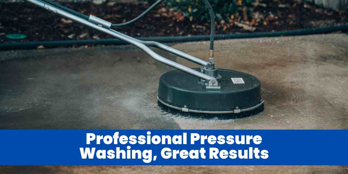 Professional Pressure Washing, Great Results