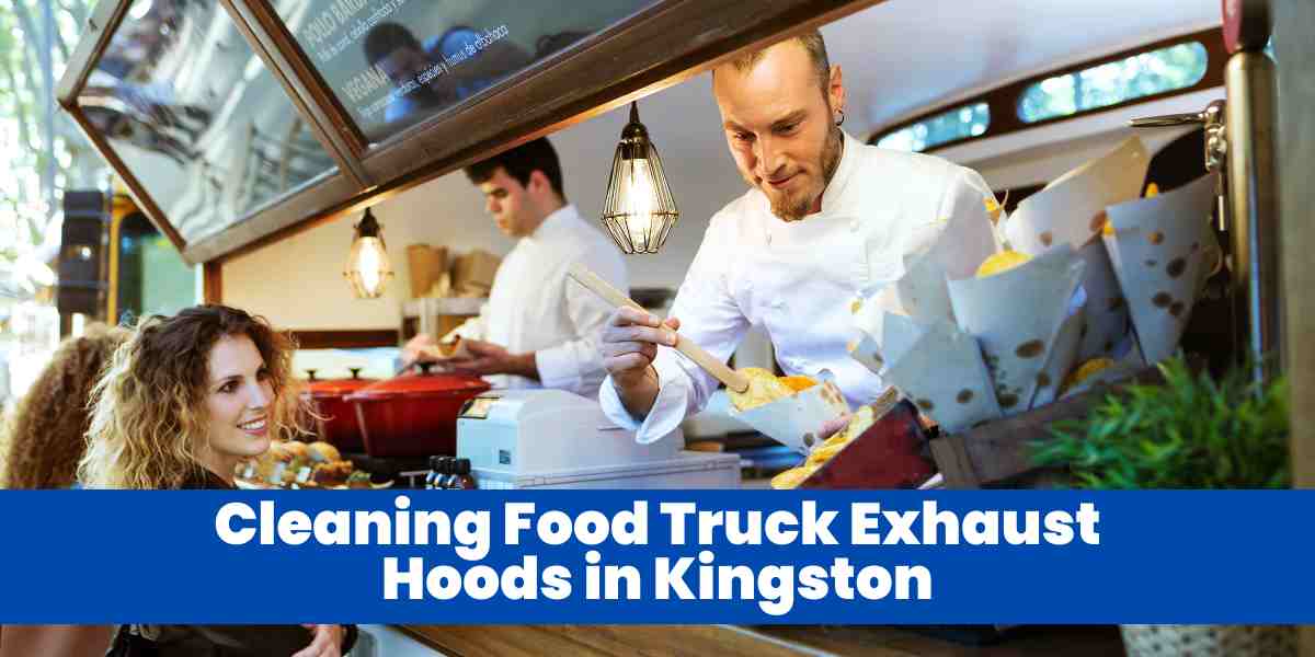 Cleaning Food Truck Exhaust Hoods in Kingston