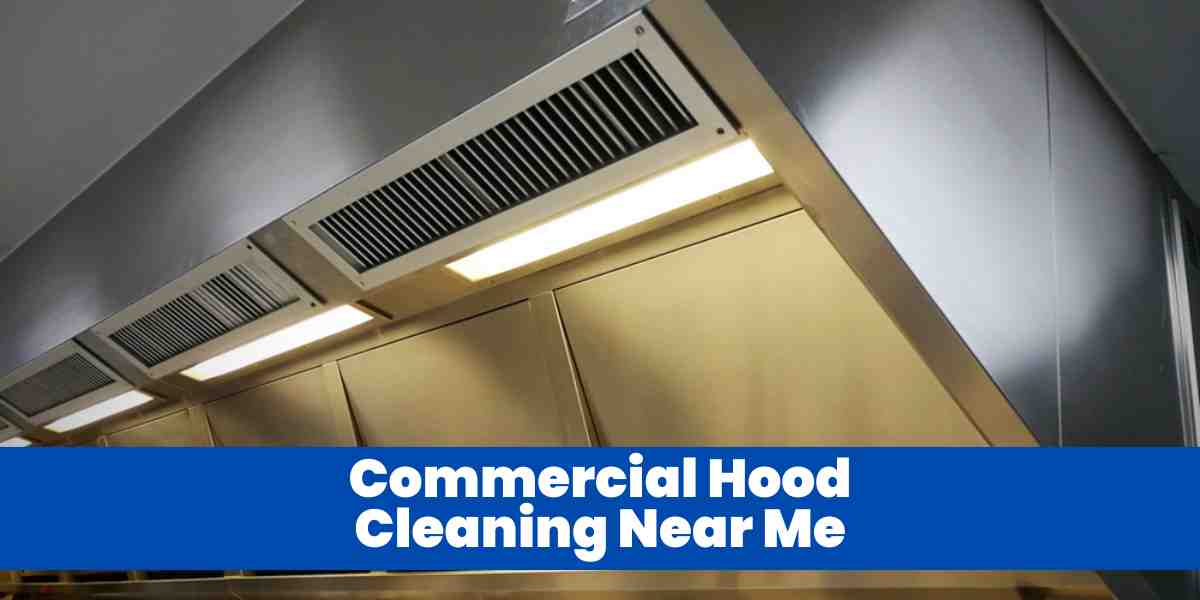 Commercial Hood Cleaning Near Me