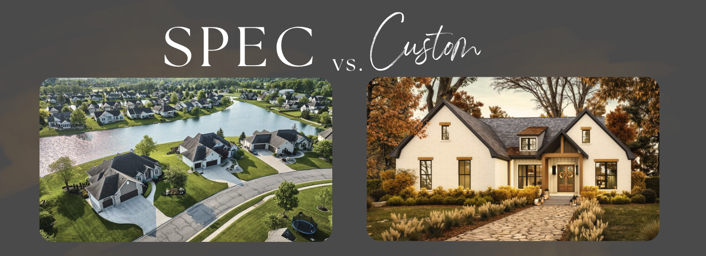 Spec home vs Custom Home Spec home vs Custom Home