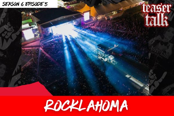 Rocklahoma with Teaser Talk Rocklahoma with Teaser Talk