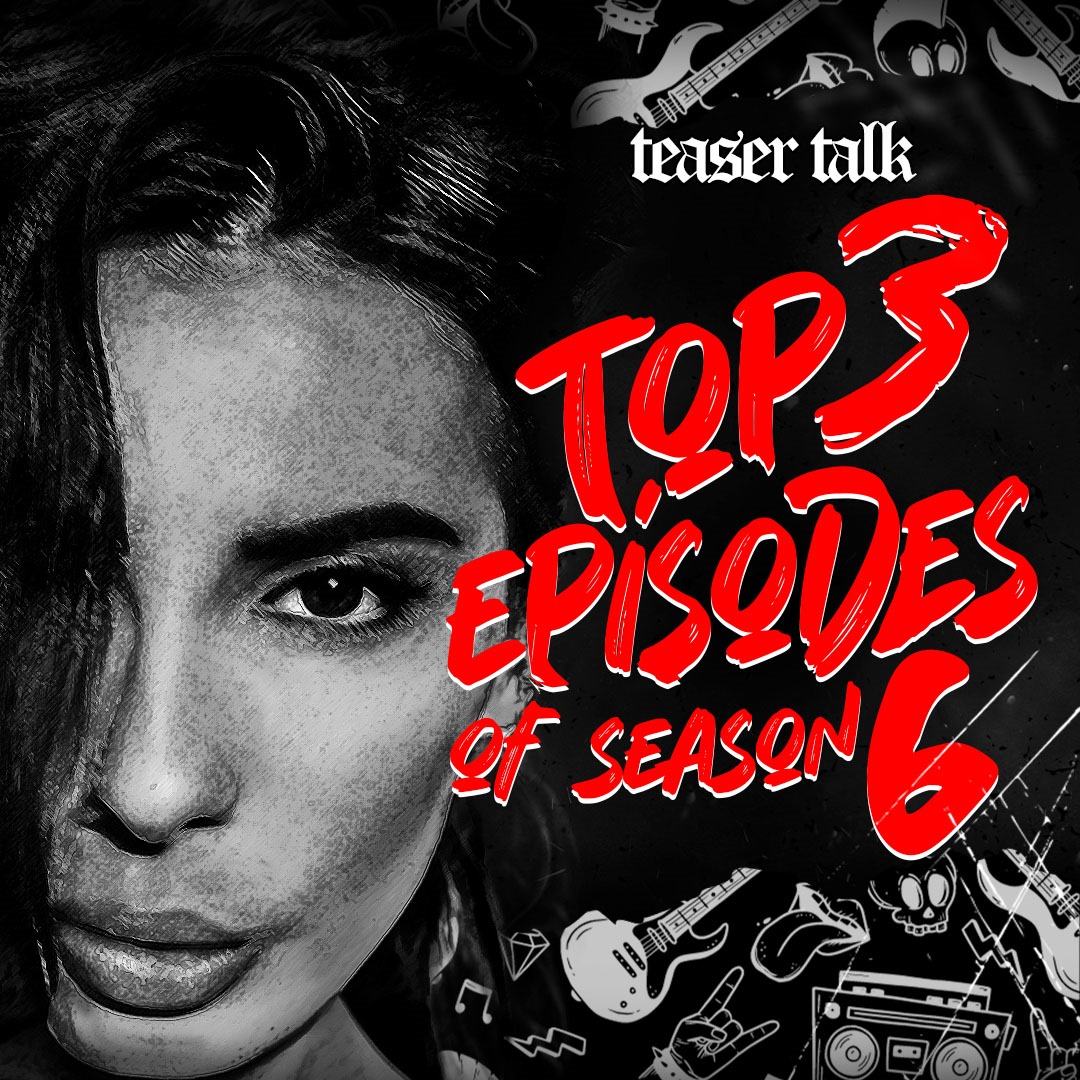 Recapping the Hits: Top 3 Episodes of Season 6!