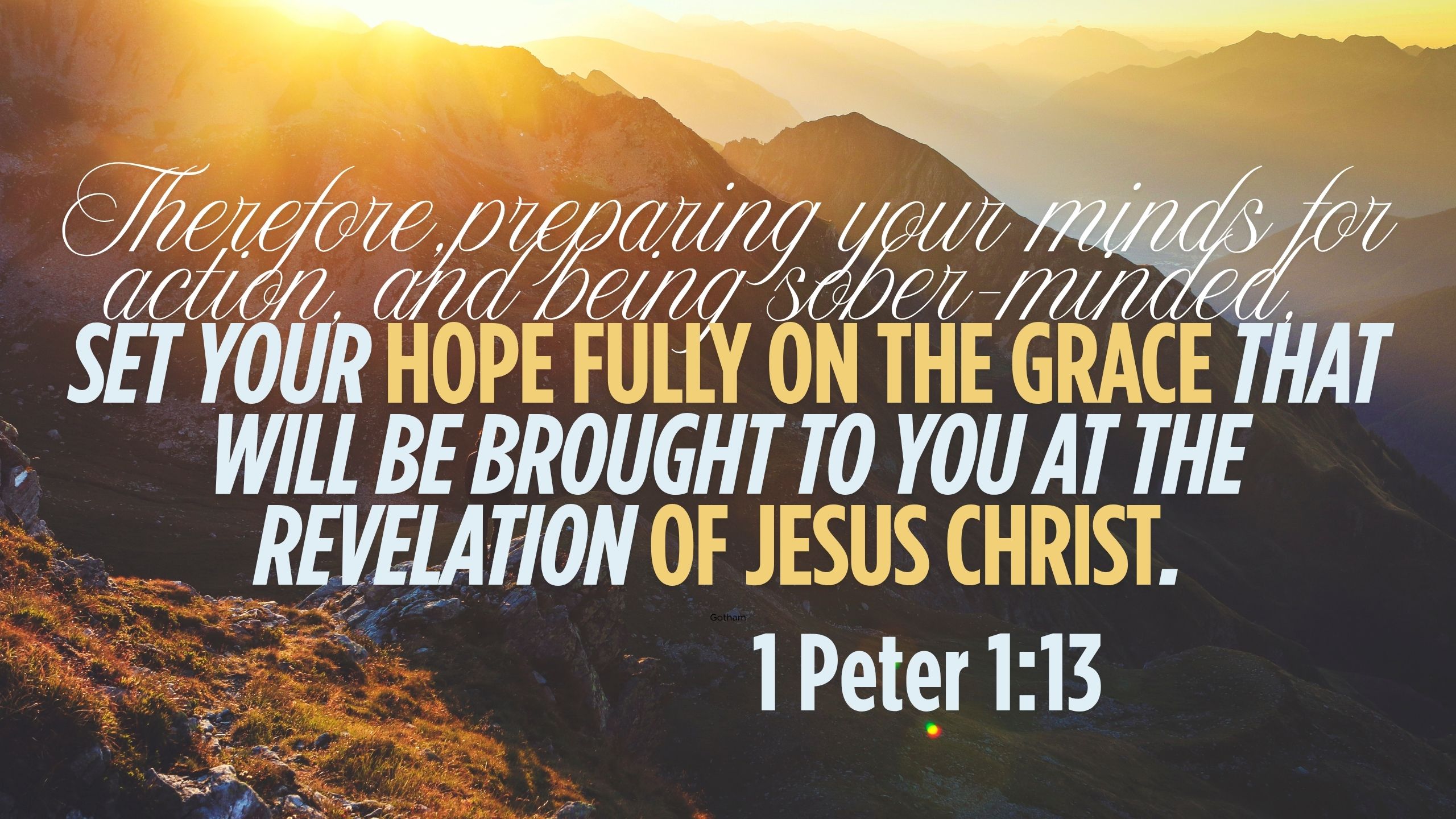 Hope fully on the grace of Jesus Christ 1 Peter 1:13 Hope fully on the grace of Jesus Christ 1 Peter 1:13