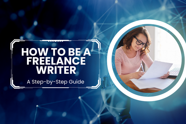 How To Become A Freelance Writer In 4 Steps [With No Experience]
