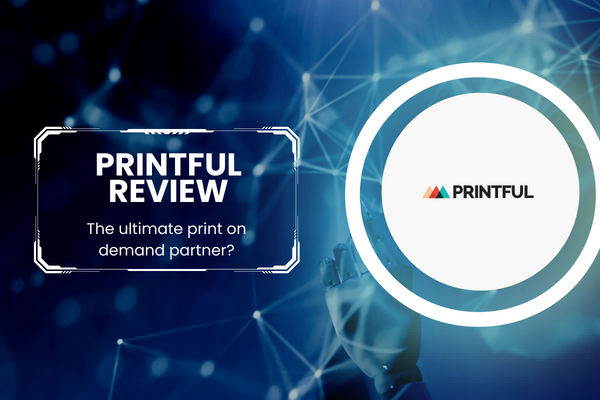 Printful: The Ultimate Print on Demand Partner for Online Business Success