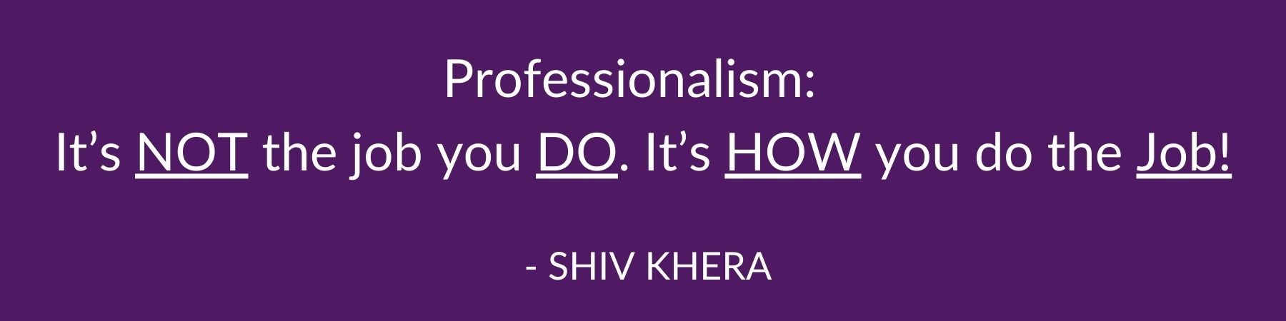 Its about how you do the job 