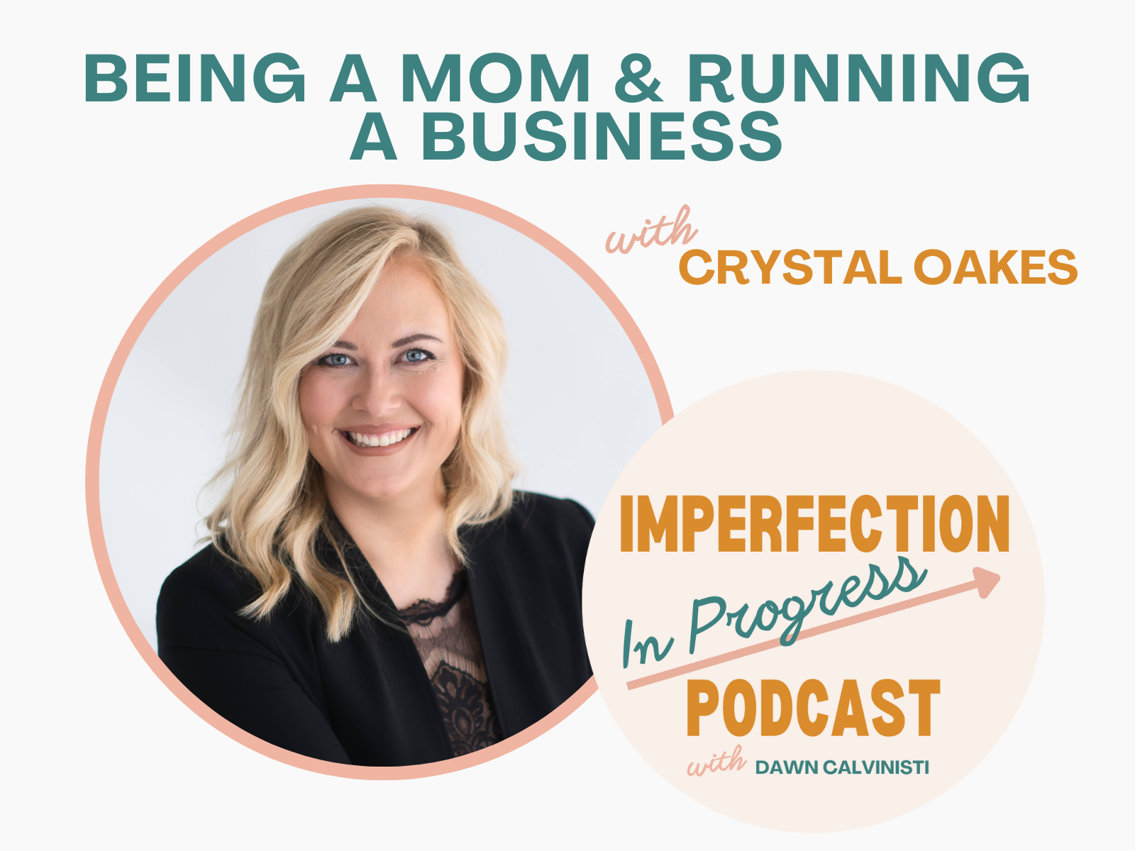 Being a Mom & Running a Business with Crystal Oakes