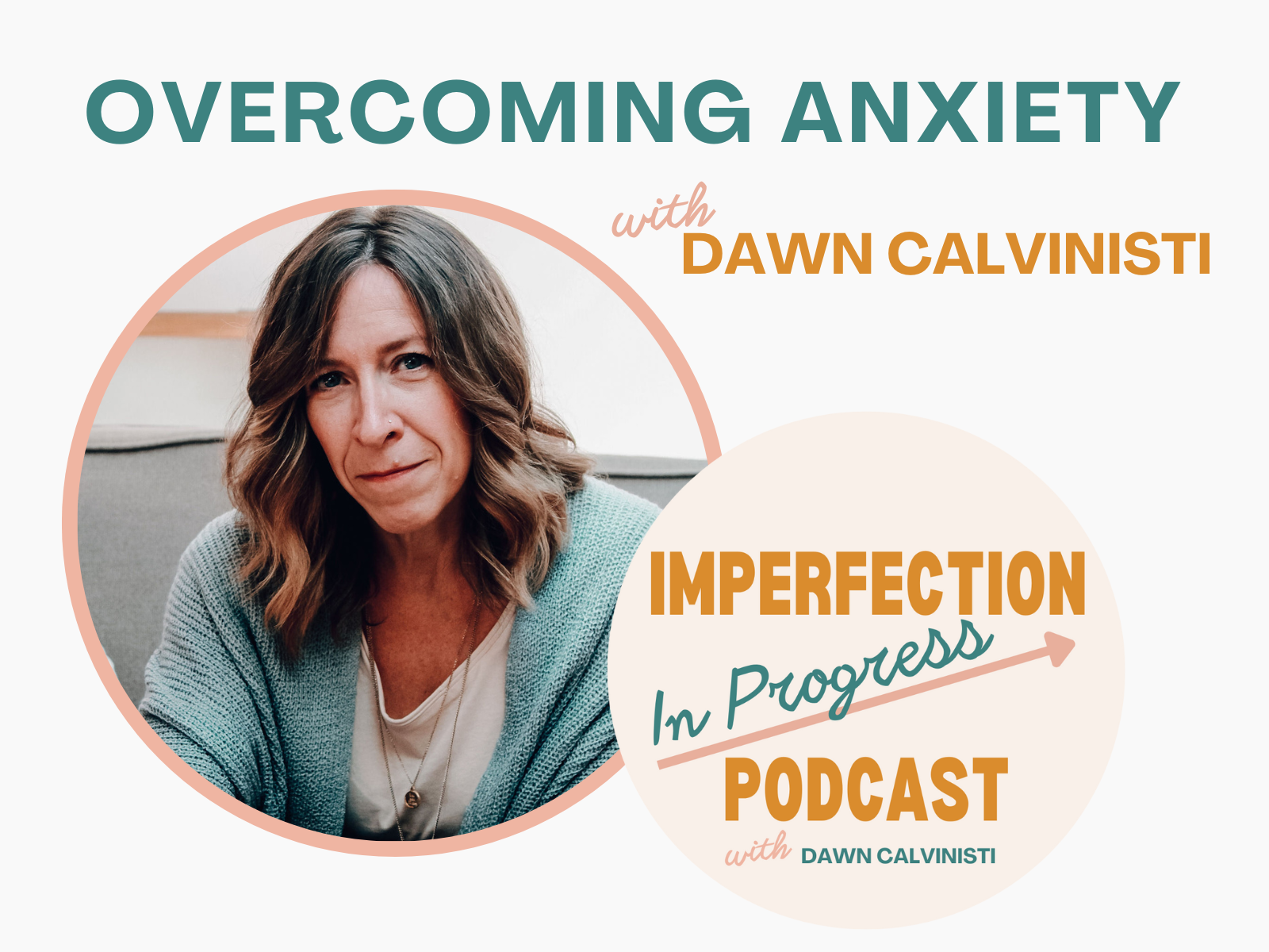 Overcoming Anxiety with Dawn Calvinisti