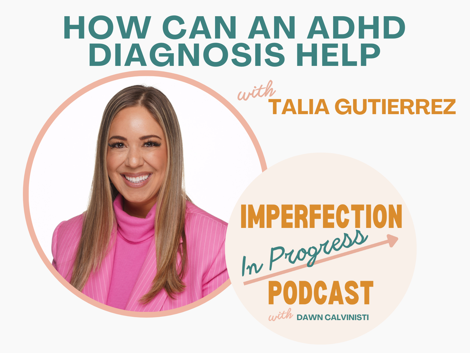 How Can An ADHD Diagnosis Help with Talia Gutierrez